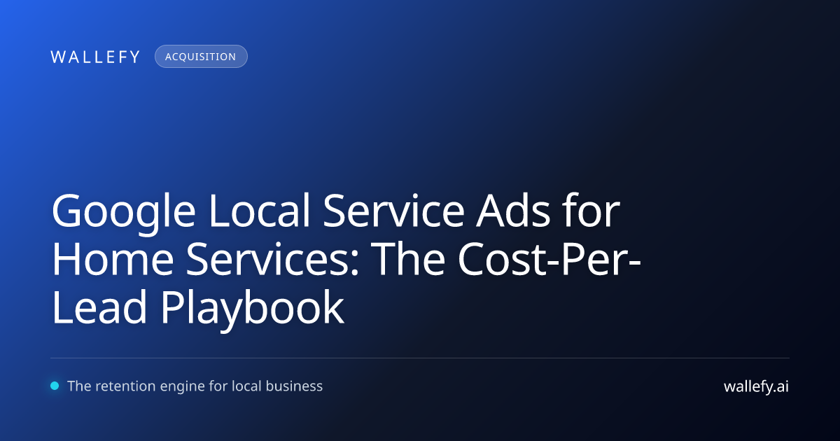 Google Local Service Ads for Home Services: The Cost-Per-Lead Playbook