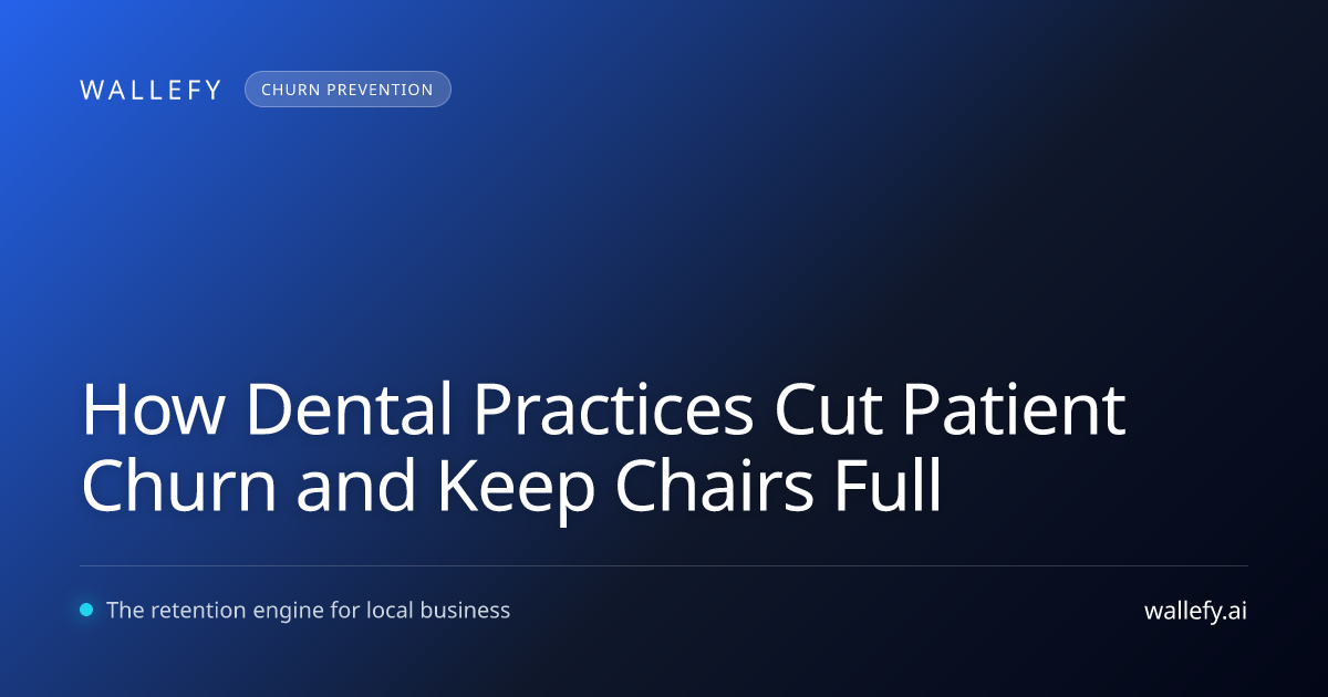 How Dental Practices Cut Patient Churn and Keep Chairs Full