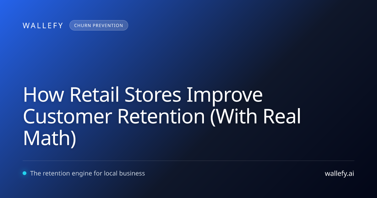 How Retail Stores Improve Customer Retention (With Real Math)