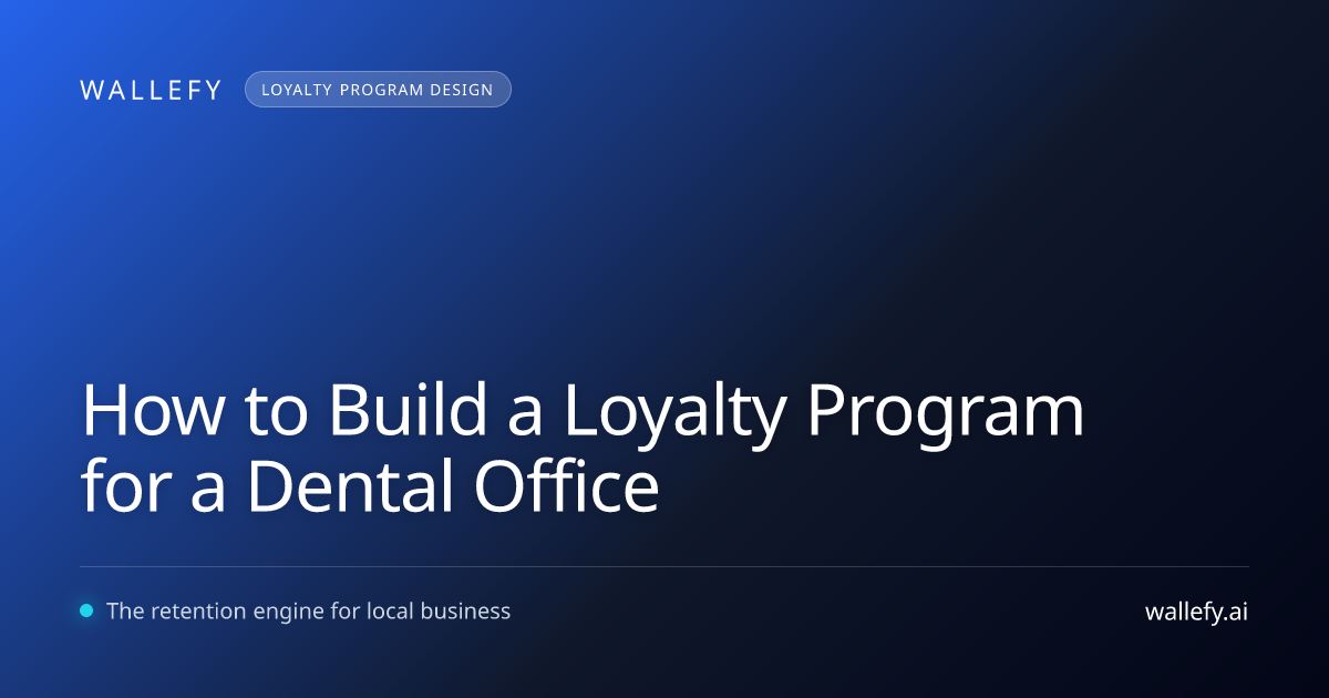 How to Build a Loyalty Program for a Dental Office