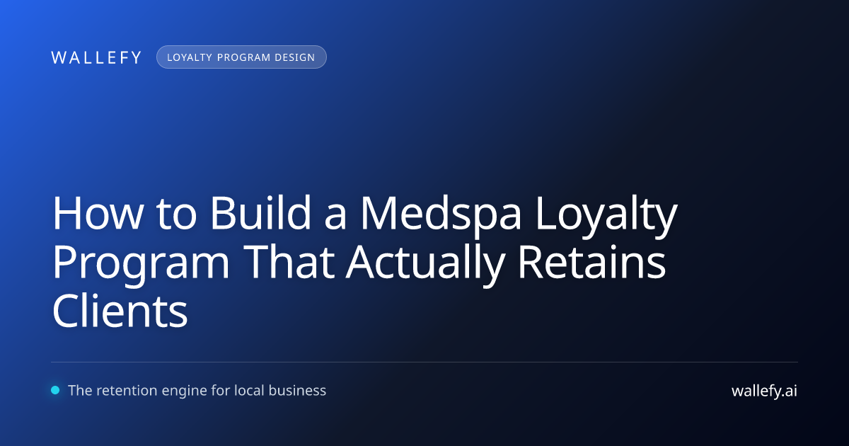 How to Build a Medspa Loyalty Program That Actually Retains Clients